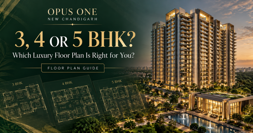 Opus One New Chandigarh 3 4 5 BHK luxury floor plan guide